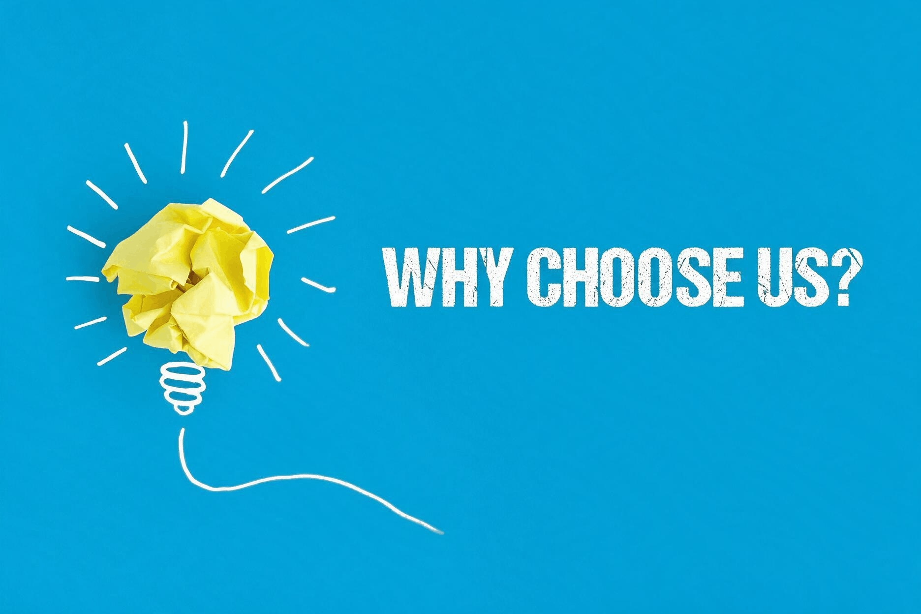 Why Choose Us? words with crumpled paper light bulb concept